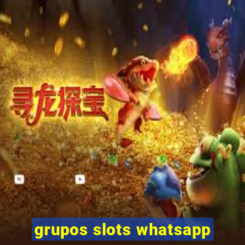 grupos slots whatsapp